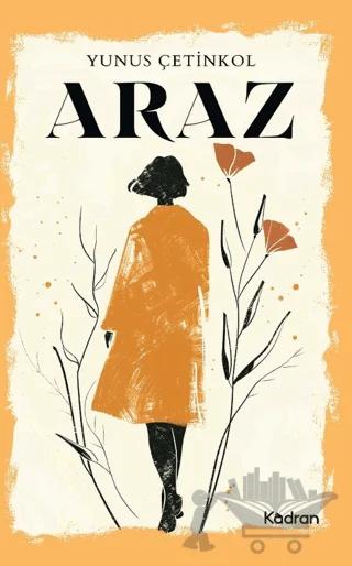 Araz – Yunus Çetinkol – Kadran Medya Yayıncılık kitap kapağı