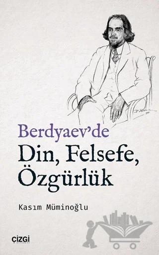 Berdyaev'de Din, Felsefe, Özgürlük