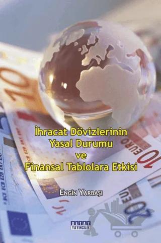 İhracat Dövizlerinin Yasal Durumu Ve Finansal Tablolara Etkisi – Engin Yarbaşı – Detay Yayıncılık kitap kapağı