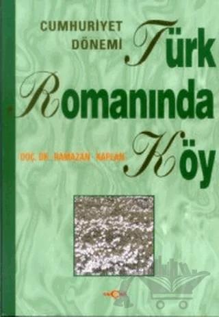 Cumhuriyet Dönemi Türk Romanında Köy