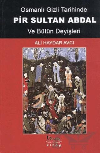 Osmanlı Gizli Tarihinde Pir Sultan Abdal ve Bütün Deyişleri