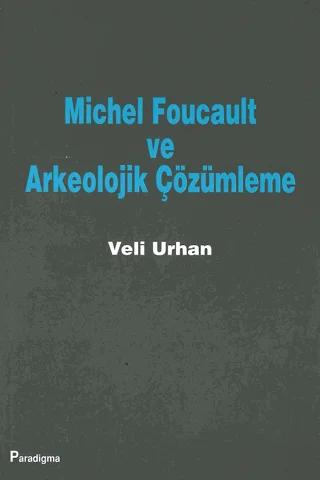 Michel Foucault ve Arkeolojik Çözümleme