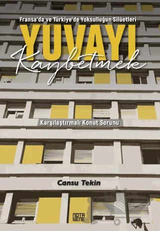 Fransa’da ve Türkiye’de Yoksulluğun Silüetleri Yuvayı Kaybetmek Karşılaştırmalı Konut Sorunu
