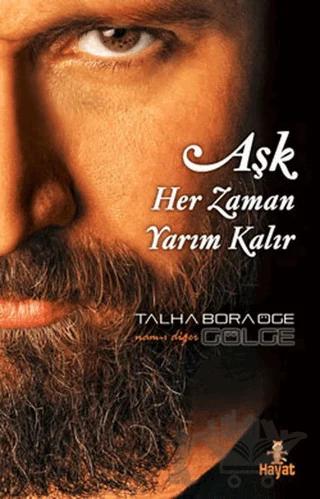 Aşk Her Zaman Yarım Kalır
