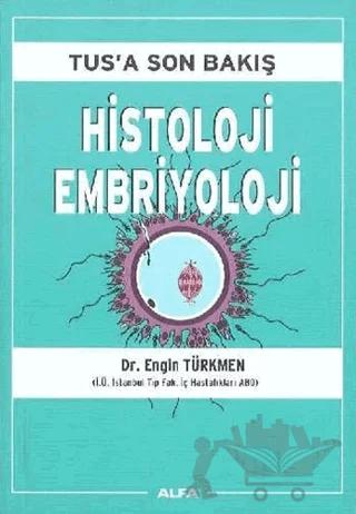 Tus’a Son Bakış : Histoloji Embriyoloji
