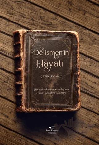 Delişmen’in Hayatı