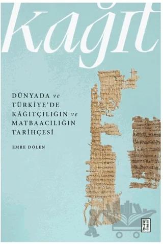 Dünyada ve Türkiye’de Kâğıtçılığın ve Matbaacılığın Tarihçesi