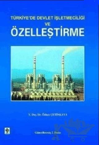 Türkiye’de Devlet İşletmeciliği ve Özelleştirme