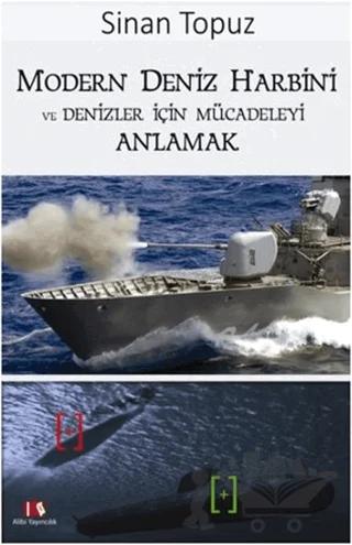 Modern Deniz Harbini ve Denizler İçin Mücadeleyi Anlamak