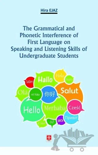 The Grammatical and Phonetic Interference of First Language on Speaking and Listening Skills of Undergraduate Students