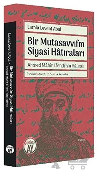 Bir Mutasavvıfın Siyasi Hatıraları