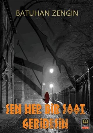 Sen Hep Bir Saat Geridesin