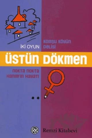 Komşu Köyün Delisi - Nokta Nokta Hanım’ın Hayatı