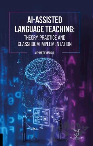 AI-Assisted Language Teaching Theory, Practice, and Classroom Implementation