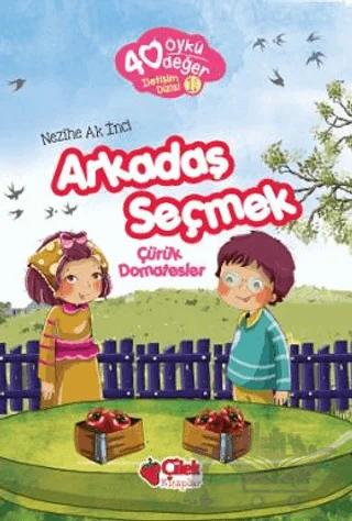 Arkadaş Seçmek - 40 Öykü 40 Değer