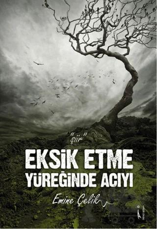 Eksik Etme Yüreğinde Acıyı