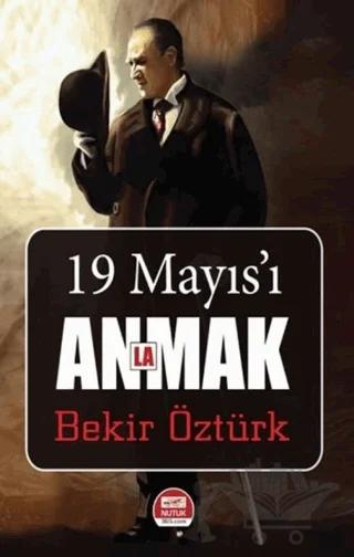 19 Mayıs’ı Anlamak
