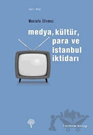 Medya, Kültür, Para ve İstanbul İktidarı