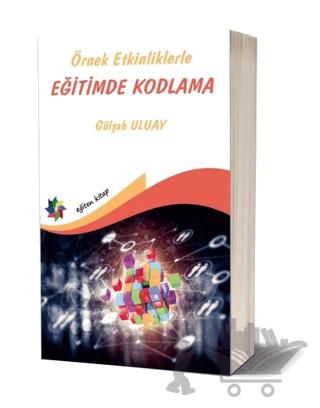 Örnek Etkinliklerle Eğitimde Kodlama