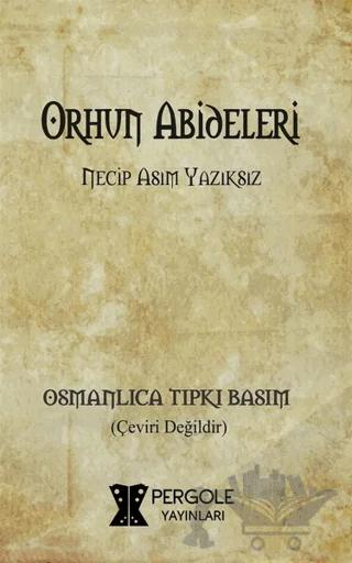Orhun Abideleri (Osmanlıca Tıpkı Basım)