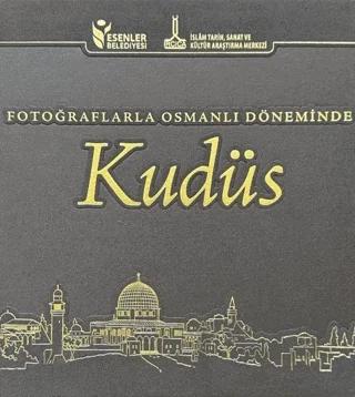 Fotoğraflarla Osmanlı Döneminde Kudüs