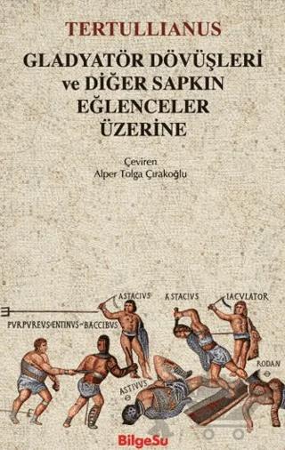 Gladyatör Dövüşleri ve Diğer Sapkın Eğlenceler Üzerine