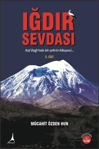 Iğdır Sevdası Cilt 2 – Mücahit Özden Hun – Alter Yayıncılık kitap kapağı