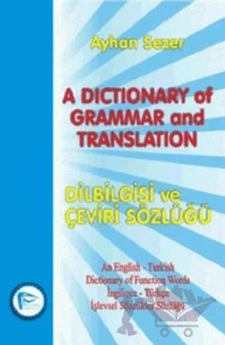 A Dictionary of Grammar and Translation – Ayhan Sezer – Pelikan Tıp Teknik Yayıncılık kitap kapağı