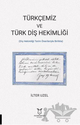 Türkçemiz ve Türk Diş Hekimliği (Diş Hekimliği Terim Önerileriyle Birlikte)