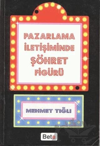 Pazarlama İletişiminde Şöhret Figürü