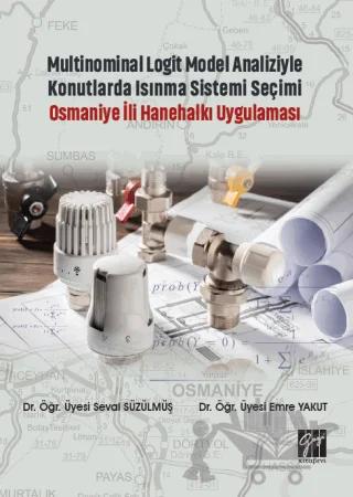 Multinominal Logit Model Analiziyle Konutlarda Isınma Sistemi Seçimi Osmaniye İli Hanehalkı Uygulaması