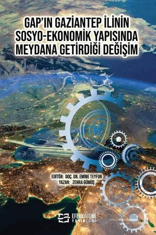 GAP’ın Gaziantep İlinin Sosyo-Ekonomik Yapısında Meydana Getirdiği Değişim