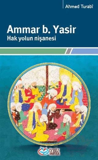 Ammar b. Yasir Hak Yolun Nişanesi