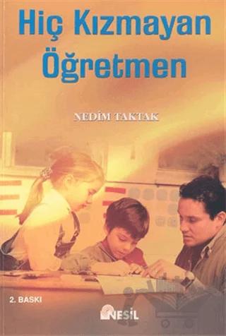 Hiç Kızmayan Öğretmen