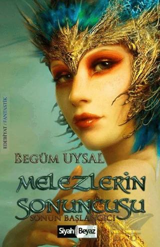 Melezlerin Sonuncusu – Begüm Uysal – Siyah Beyaz Yayınları kitap kapağı