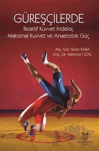 Güreşçilerde Reaktif Kuvvet İndeksi, Maksimal Kuvvet ve Anaerobik Güç