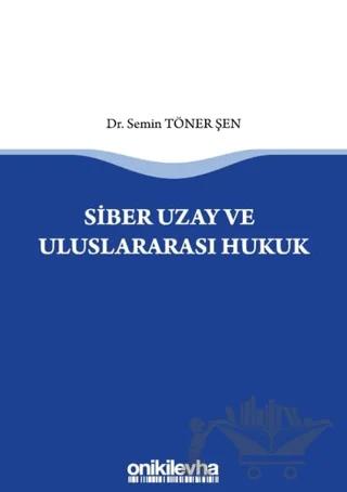 Siber Uzay ve Uluslararasi Hukuk