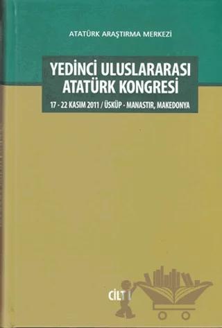 Yedinci Uluslararası Atatürk Kongresi Cilt: 1