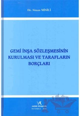 Gemi İnşa Sözleşmesinin Kurulması ve Tarafların Borçları