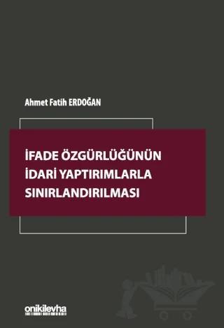 İfade Özgürlüğünün İdari Yaptırımlarla Sınırlandırılması
