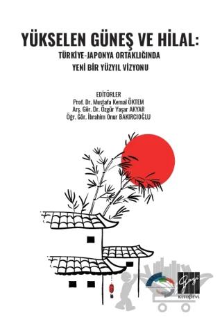 Yükselen Güneş ve Hilal: Türkiye-Japonya Ortaklığında Yeni Bir Yüzyıl Vizyonu