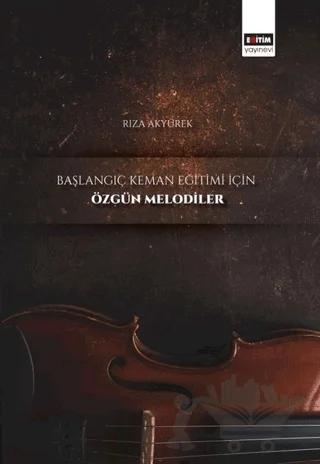 Başlangıç Keman Eğitimi İçin Özgün Melodiler
