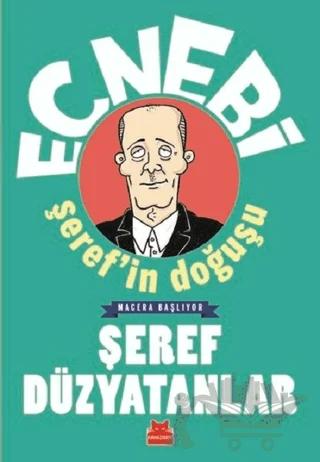 Ecnebi Şeref'in Doğuşu - Macera Başlıyor