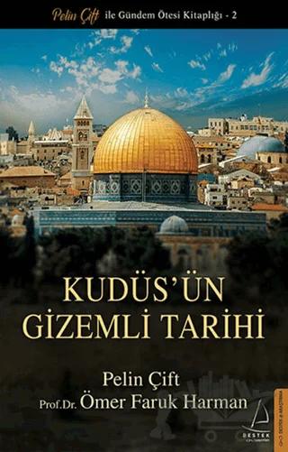 Kudüs'ün Gizemli Tarihi