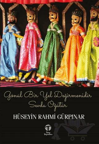 Gönül Bir Yel Değirmenidir Sevda Öğütür – Hüseyin Rahmi Gürpınar – Tema Yayınları kitap kapağı