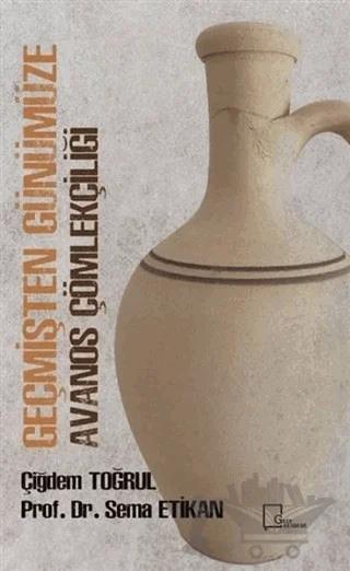 Geçmişten Günümüze Avanos Çömlekçiliği – Çiğdem Toğrul, Sema Etikan – Gece Akademi kitap kapağı