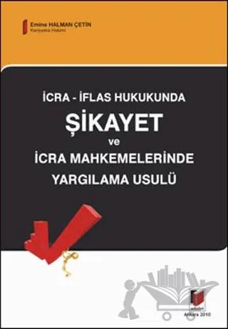 İcra - İflas Hukukunda Şikayet ve İcra Mahkemelerinde Yargılama Usulü