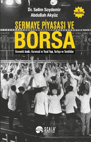 Sermaye Piyasası ve Borsa – Abdullah Akyüz, Selim Soydemir – Scala Yayıncılık kitap kapağı
