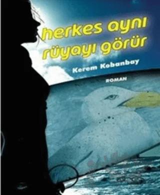 Herkes Aynı Rüyayı Görür – Kerem Kobanbay – Ares Yayınları kitap kapağı