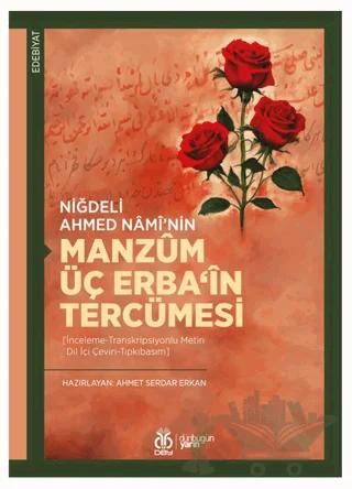 Niğdeli Ahmed Namî’nin Manzum Üç Erba‘in Tercümesi